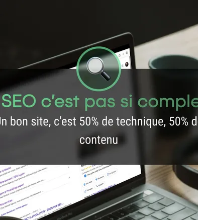 Un bon site, c’est 50% de technique, 50% de contenu
