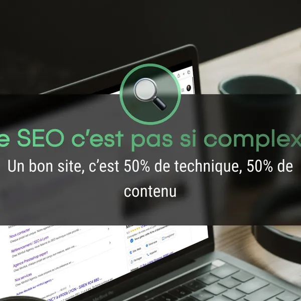 Un bon site, c’est 50% de technique, 50% de contenu