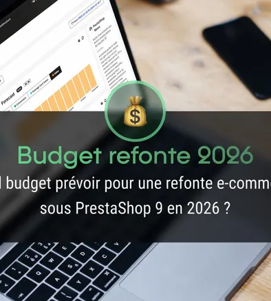 Quel budget prévoir pour une refonte e-commerce sous PrestaShop 9 en 2026 ?