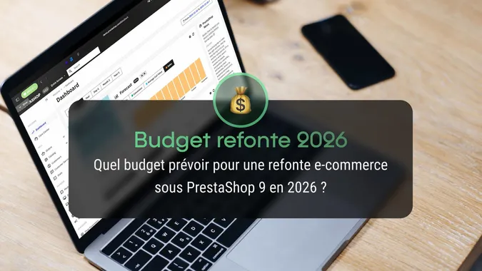 Quel budget prévoir pour une refonte e-commerce sous PrestaShop 9 en 2026 ?