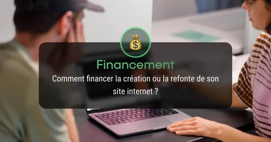 Comment financer la création ou la refonte de son site internet ?