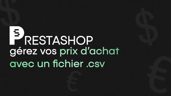 Gestion des prix d'achat sur Prestashop : pensez à l'automatiser