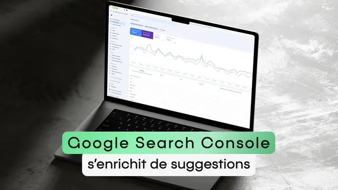 Google Search Console suggère des optimisations SEO