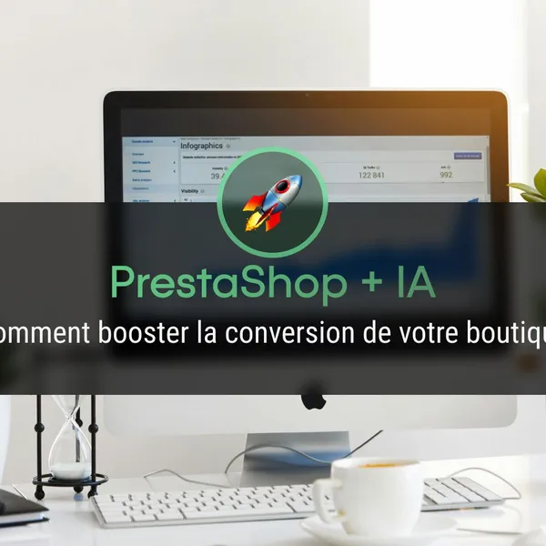 Comment améliorer le taux de conversion de votre boutique PrestaShop grâce à l’IA