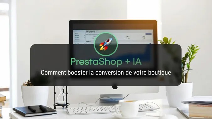 Comment améliorer le taux de conversion de votre boutique PrestaShop grâce à l’IA