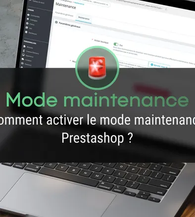 Comment activer le mode maintenance Prestashop (1.6, 1.7, 8 & 9) ?