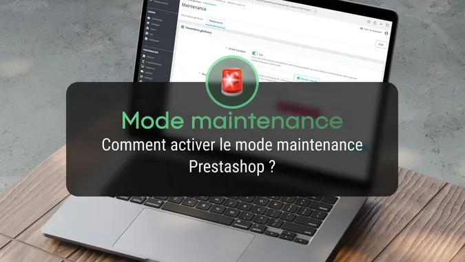 Comment activer le mode maintenance Prestashop (1.6, 1.7, 8 & 9) ?