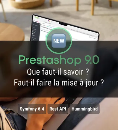 Prestashop 9.0, quels sont les nouveautés de cette version ?