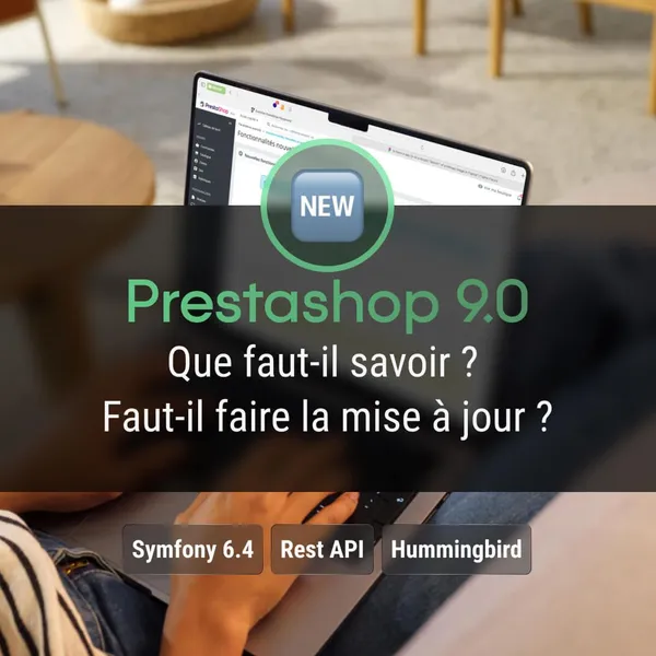 Prestashop 9.0, quels sont les nouveautés de cette version ?