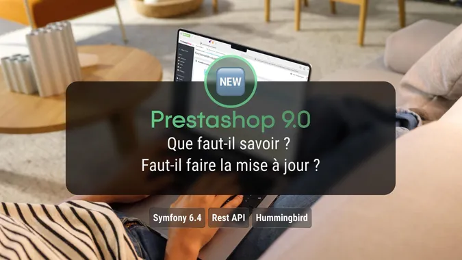 Prestashop 9.0, quels sont les nouveautés de cette version ?