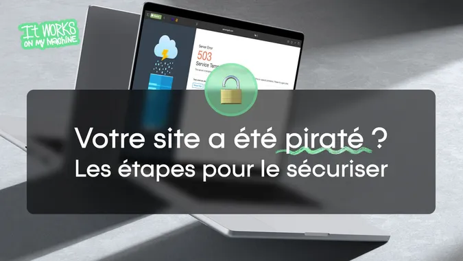 Votre site a été piraté ? Que faire pour le récupérer et le sécuriser ?